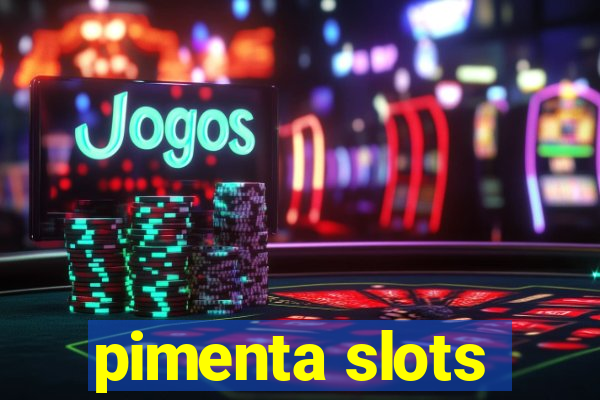 pimenta slots