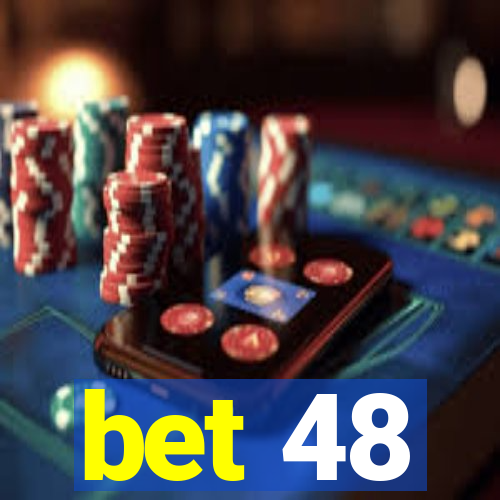 bet 48