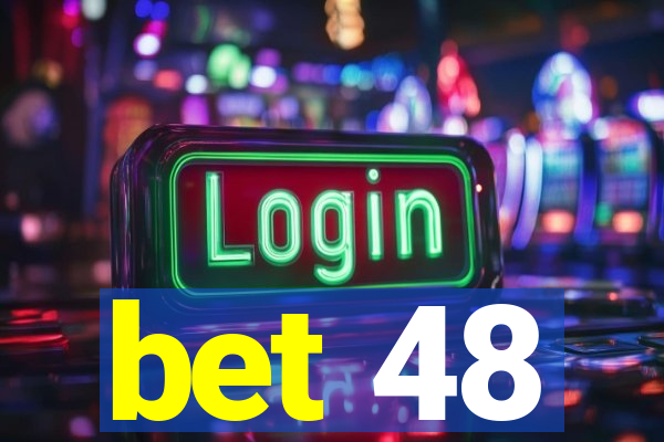 bet 48