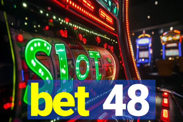 bet 48