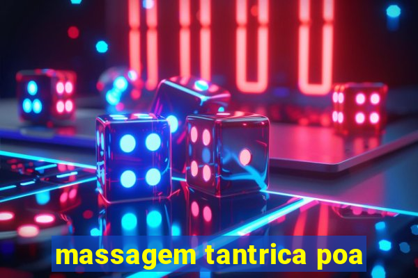 massagem tantrica poa