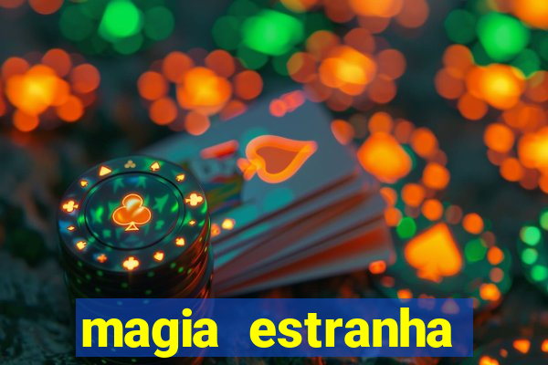 magia estranha filme completo dublado online