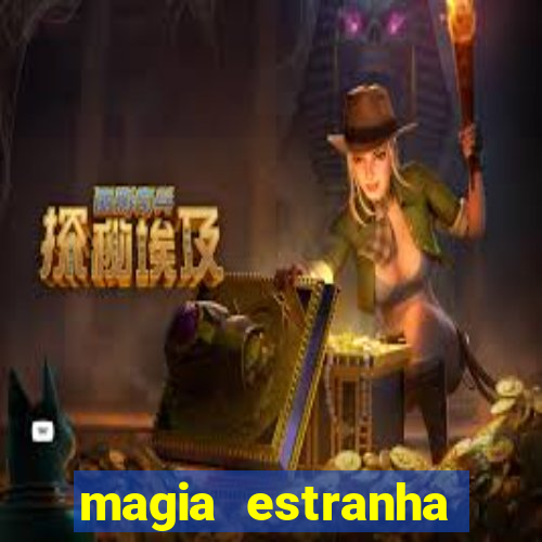 magia estranha filme completo dublado online