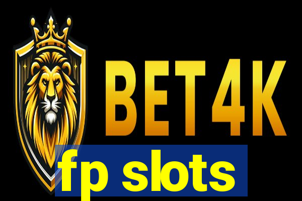 fp slots