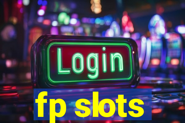 fp slots