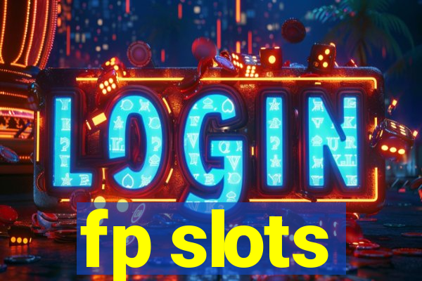 fp slots