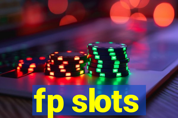 fp slots