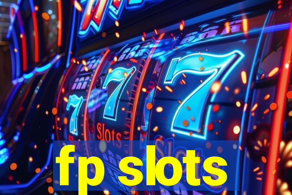 fp slots