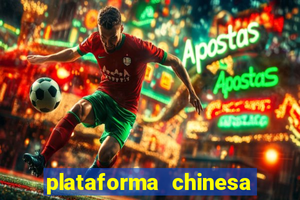 plataforma chinesa de jogo