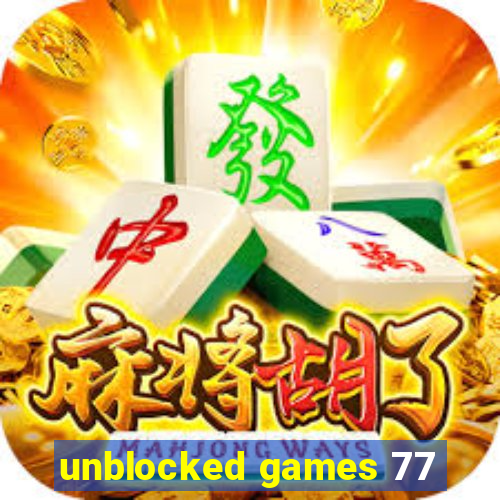 unblocked games 77