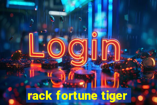 rack fortune tiger