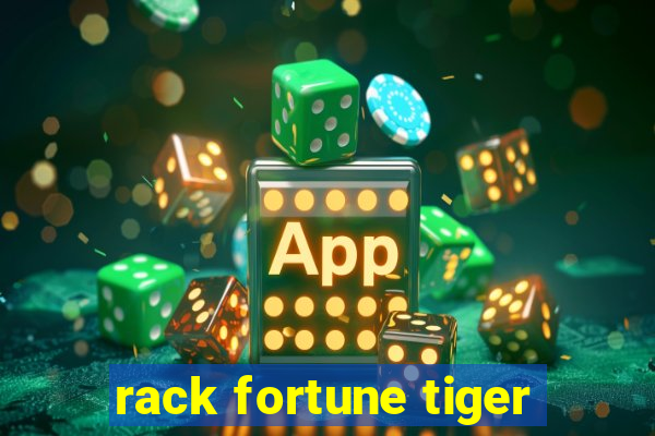 rack fortune tiger