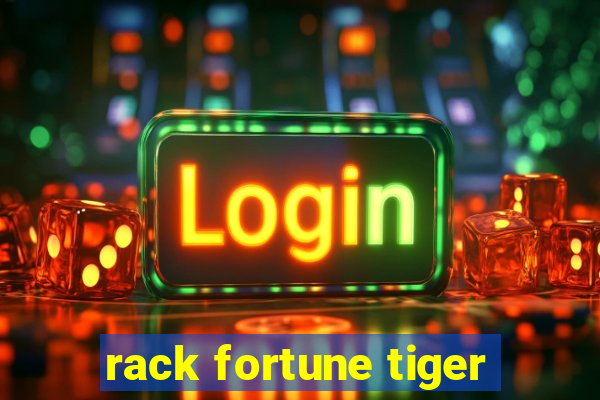 rack fortune tiger