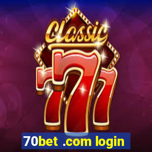 70bet .com login