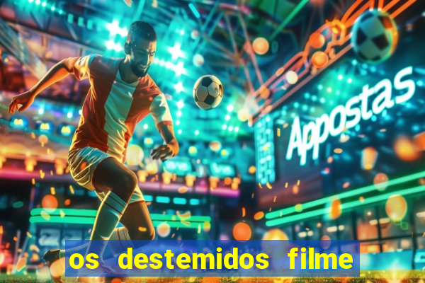 os destemidos filme completo dublado futebol