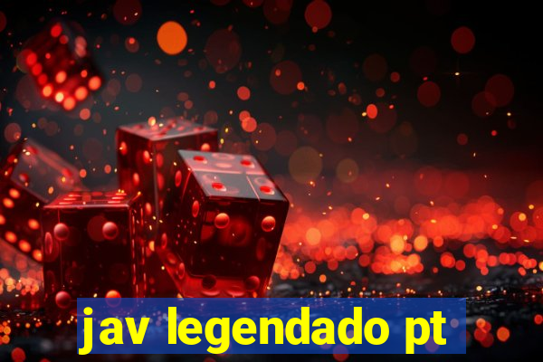 jav legendado pt