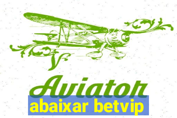 abaixar betvip