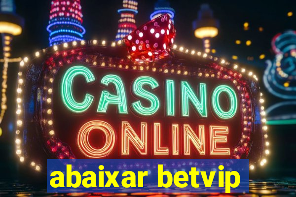 abaixar betvip