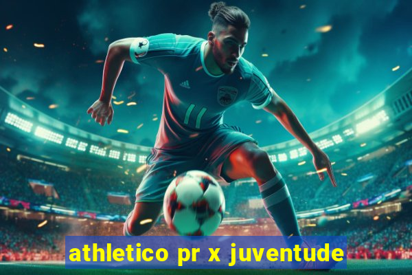 athletico pr x juventude