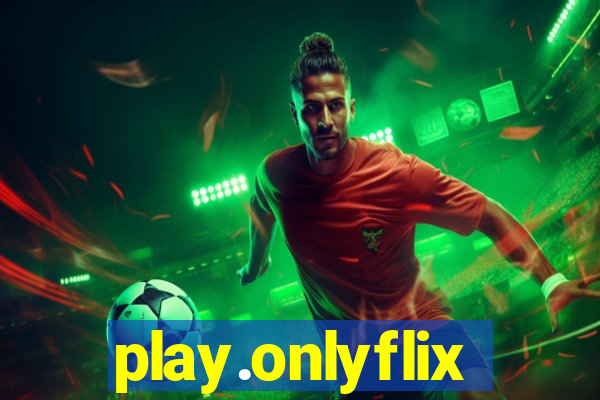 play.onlyflix