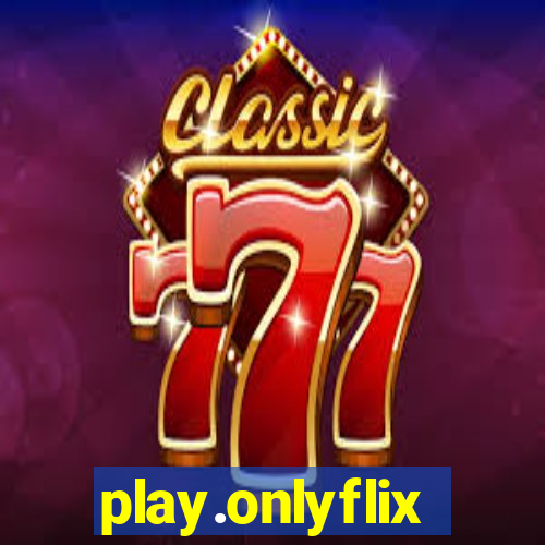 play.onlyflix