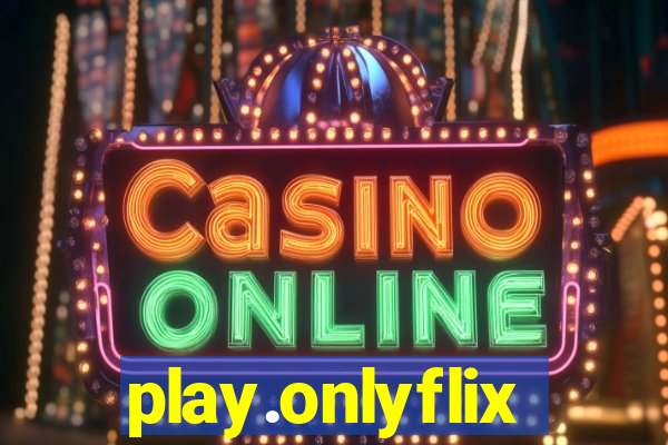 play.onlyflix