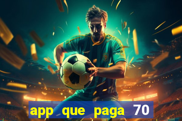 app que paga 70 reais para se cadastrar