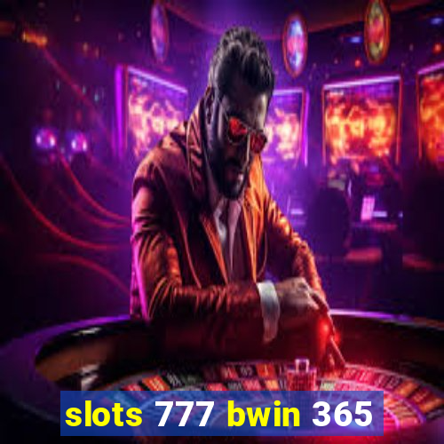 slots 777 bwin 365