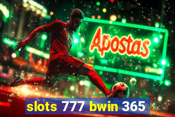 slots 777 bwin 365