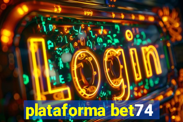 plataforma bet74