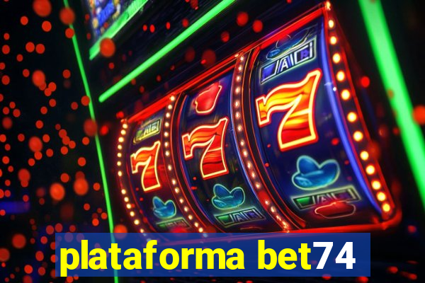 plataforma bet74