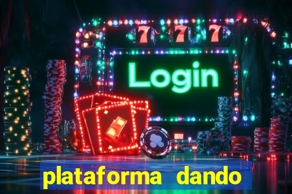 plataforma dando dinheiro no cadastro