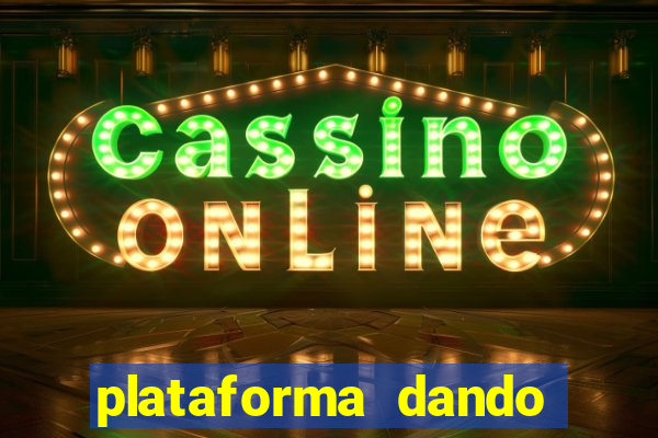 plataforma dando dinheiro no cadastro