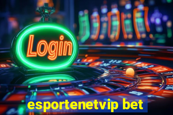 esportenetvip bet