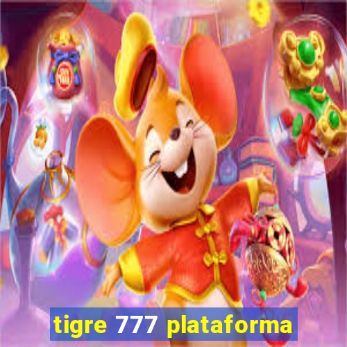 tigre 777 plataforma