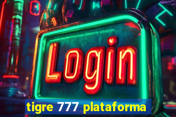 tigre 777 plataforma