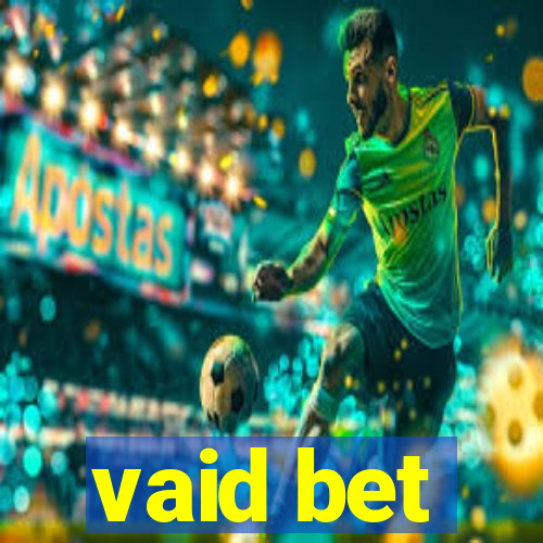 vaid bet