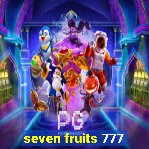 seven fruits 777