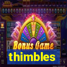 thimbles