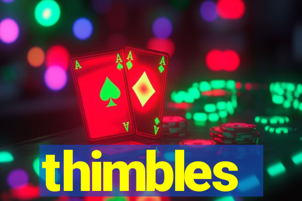 thimbles