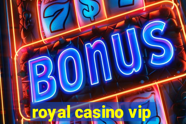 royal casino vip