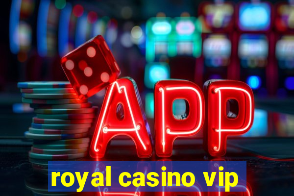 royal casino vip