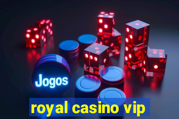 royal casino vip