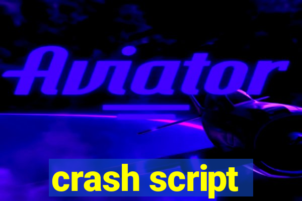 crash script