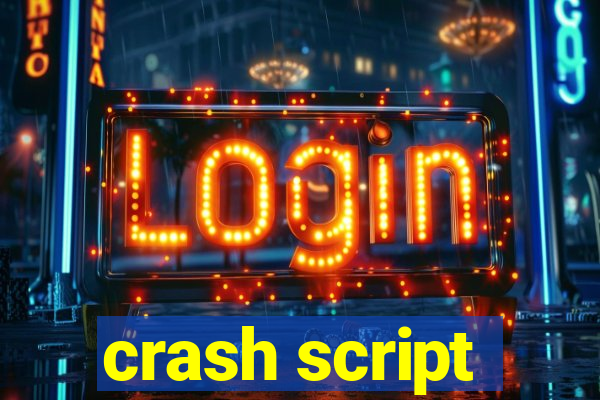 crash script