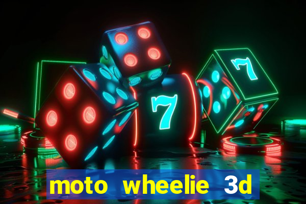 moto wheelie 3d dinheiro infinito 2024