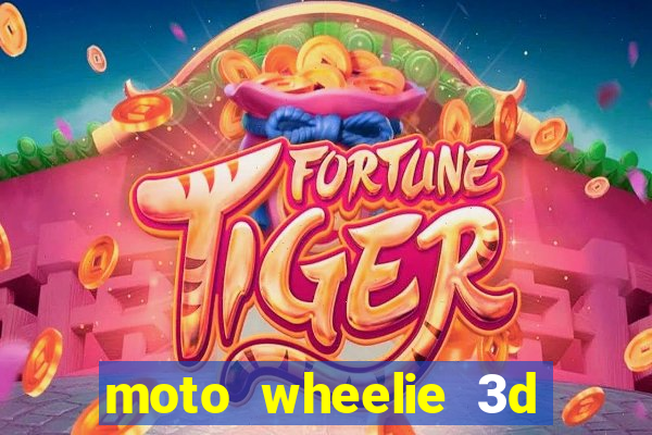 moto wheelie 3d dinheiro infinito 2024