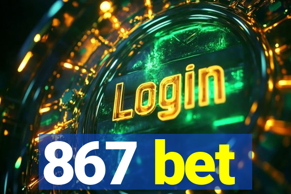 867 bet