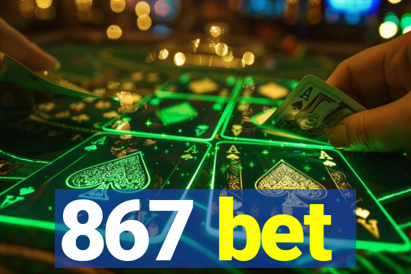 867 bet