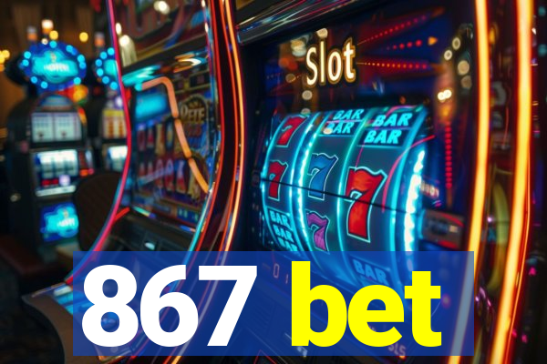 867 bet